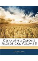 Ceska Mysl: Casopis Filosoficky, Volume 8