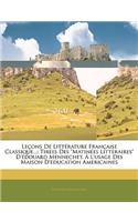 Leçons De Littérature Française Classique...: Tirées Des Matinées Littéraires D'édouard Mennechet. Á L'usage Des Maison D'éducation Americaines