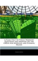 A Plain Help to Public Worship: Questions and Answers on the Order for Morning and Evening Prayer