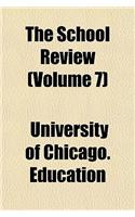 The School Review (Volume 7)