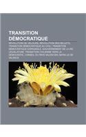 Transition Democratique: Revolution de Velours, Revolution Des Illets, Transition Democratique Au Chili, Transition Democratique Espagnole
