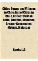 Cities, Towns and Villages in Chile: List of Cities in Chile, List of Towns in Chile, Antilhue, Malalhue, Greater Concepcion, Mehuin, Matanzas(English)