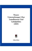 Neuere Untersuchungen Uber Lamellentone Und Labialpfeifen (1905)