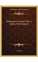 Shakespeare's Mystery Play a Study of the Tempest