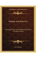 Wisdom and What It Is
