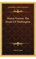Mount Vernon, The Home Of Washington