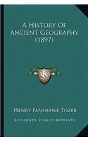 A History Of Ancient Geography (1897)