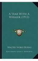 A Year with a Whaler (1913)