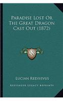 Paradise Lost or the Great Dragon Cast Out (1872)