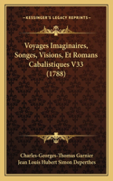 Voyages Imaginaires, Songes, Visions, Et Romans Cabalistiques V33 (1788)