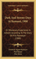Dark And Stormy Days At Kumassi, 1900
