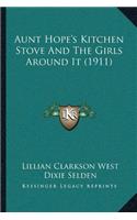 Aunt Hope's Kitchen Stove And The Girls Around It (1911)