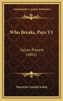 Who Breaks, Pays V1