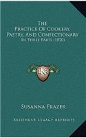 The Practice Of Cookery, Pastry, And Confectionary