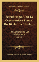 Betrachtungen Uber de Gegenwartigen Zustand Der Kirche Und Theologie