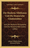 Der Moderne Nihilismus Und Die Strauss'sche Glaubenslehre