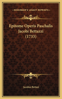 Epitome Operis Paschalis Jacobi Bettazzi (1733)