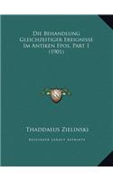 Die Behandlung Gleichzeitiger Ereignisse Im Antiken Epos, Part 1 (1901)