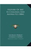 History Of Art In Chaldaea And Assyria V2 (1884)