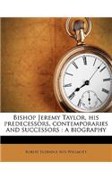 Bishop Jeremy Taylor, His Predecessors, Contemporaries and Successors