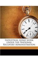 Industrial Home Work Under the National Recovery Administration