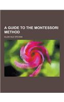 A Guide to the Montessori Method