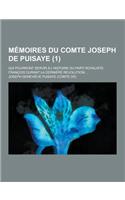 Memoires Du Comte Joseph de Puisaye; Qui Pourront Servir A L'Histoire Du Parti Royaliste Francois Durant La Derniere Revolution ... (1)