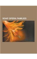 Soap Opera Families: Abbott Family, Barnes Family, Bennett and Standish Families, Brady Family, Brodie Family, Buchanan Family, Carrington(English)