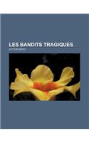 Les Bandits Tragiques