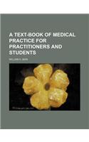 A Text-Book of Medical Practice for Practitioners and Students