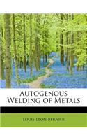 Autogenous Welding of Metals