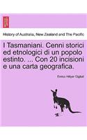 I Tasmaniani. Cenni Storici Ed Etnologici Di Un Popolo Estinto. ... Con 20 Incisioni E Una Carta Geografica.