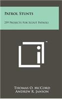 Patrol Stunts
