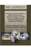 Pennsylvania Slovak Roman & Greek Catholic Union V. American Surety Co of New York U.S. Supreme Court Transcript of Record with Supporting Pleadings