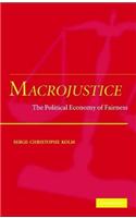 Macrojustice: The Political Economy of Fairness