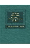 William McKinley, Volume 1