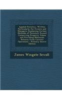 Applied Forestry, Written Particularly for Owners and Managers: Explaining Certain Methods of Foresters Toward Conserving Property Values and Providin
