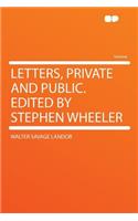 Letters, Private and Public. Edited by Stephen Wheeler: (English)