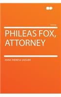 Phileas Fox, Attorney