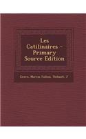 Les Catilinaires - Primary Source Edition