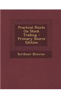 Practical Points on Stock Trading