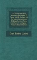 La Prima Ora Della Academia: Et Loquor Et Taceo. Ad Me Dictum Est Verbum Absconditum, Et Quasi Furtive Voces Sciscitantur Ambiguae