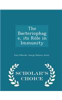 Bacteriophage, Its Rôle in Immunity - Scholar's Choice Edition