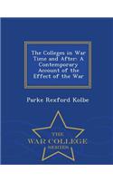 The Colleges in War Time and After: A Contemporary Account of the Effect of the War - War College Series