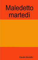Maledetto martedì