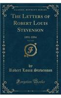 The Letters of Robert Louis Stevenson, Vol. 4 of 4: 1891-1894 (Classic Reprint)