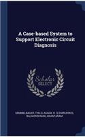 Case-based System to Support Electronic Circuit Diagnosis