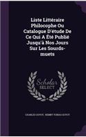 Liste Littéraire Philocophe Ou Catalogue D'étude De Ce Qui A Été Publié Jusqu'à Nos Jours Sur Les Sourds-muets