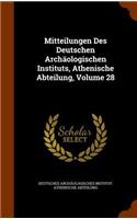 Mitteilungen Des Deutschen Archaologischen Instituts, Athenische Abteilung, Volume 28