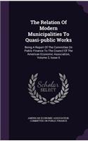 The Relation of Modern Municipalities to Quasi-Public Works